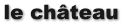 le ch�teau